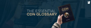 cdn glossary